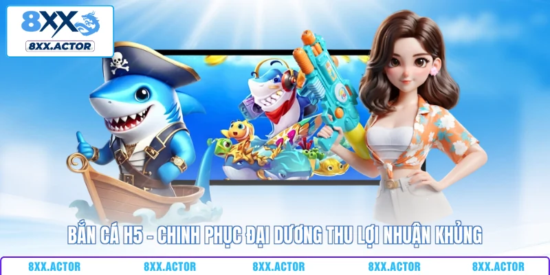 Bắn cá H5
