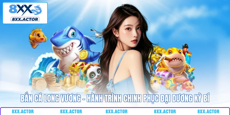 Bắn cá Long Vương