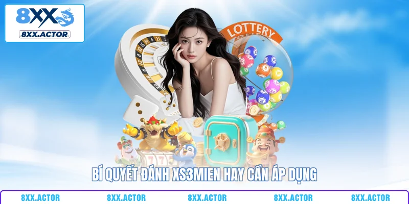 Bí quyết đánh xs3mien hay cần áp dụng