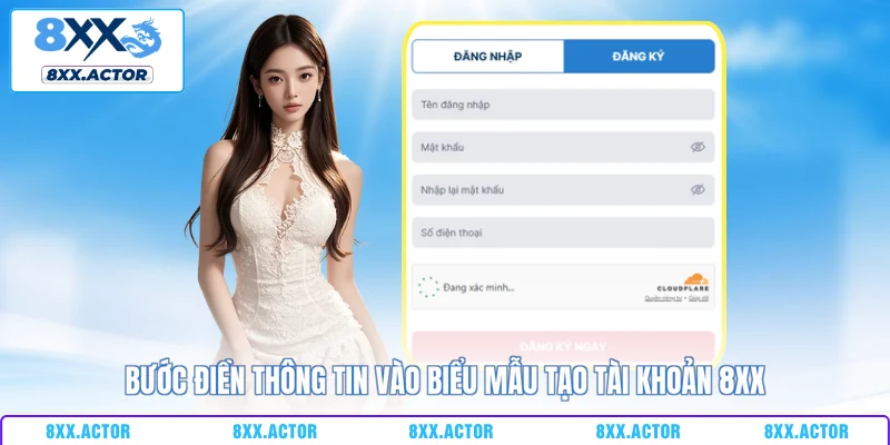 Bước điền thông tin vào biểu mẫu tạo tài khoản 8XX