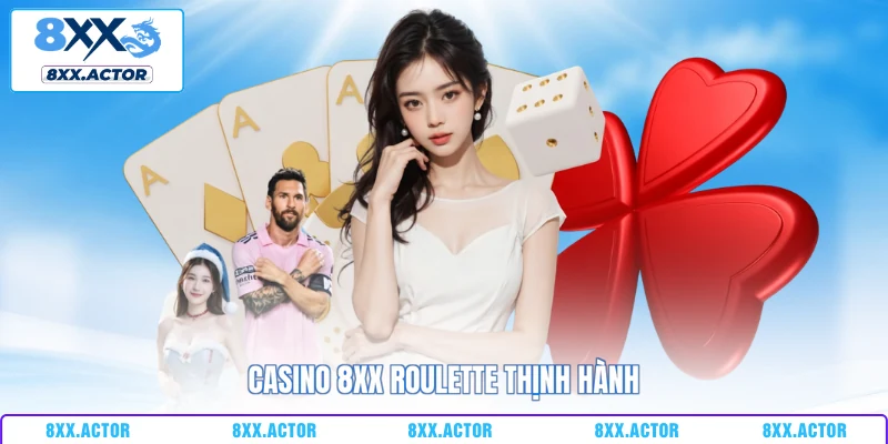 Casino 8XX Roulette thịnh hành