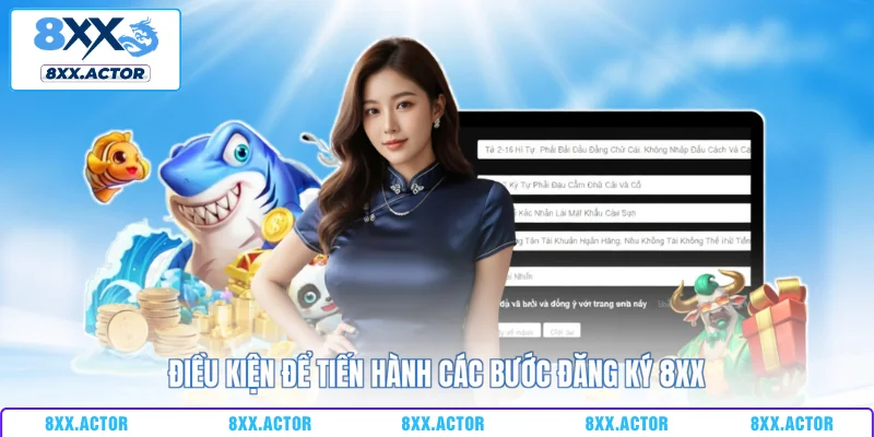 Điều kiện để tiến hành các bước đăng ký 8XX