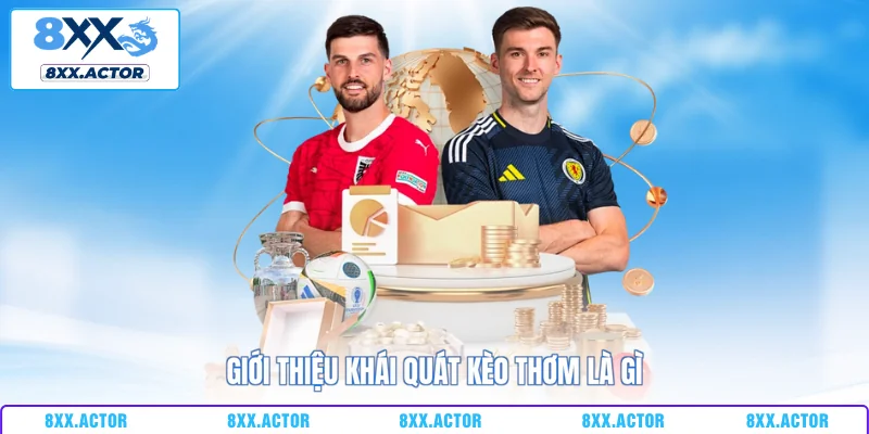 Giới thiệu khái quát kèo thơm là gì