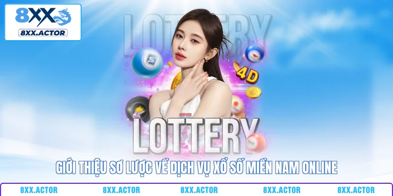 Giới thiệu sơ lược về dịch vụ xổ số miền Nam online