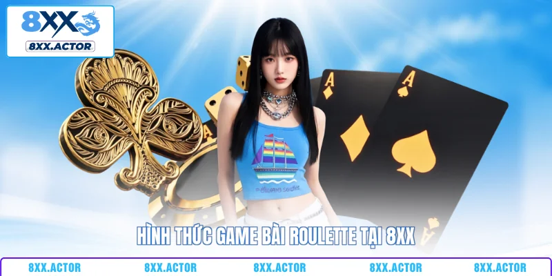 Hình thức game bài Roulette tại 8XX