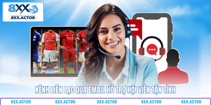 Kênh liên lạc qua email hỗ trợ hội viên tận tình