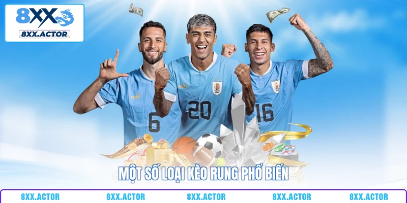 Một số loại kèo rung phổ biến