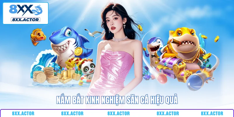 Nắm bắt kinh nghiệm săn cá hiệu quả