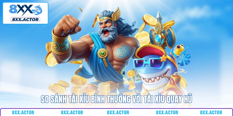 So sánh tài xỉu bình thường với tài xỉu quay hũ