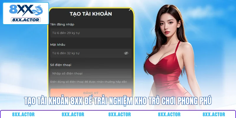 Tạo tài khoản 8XX để trải nghiệm kho trò chơi phong phú