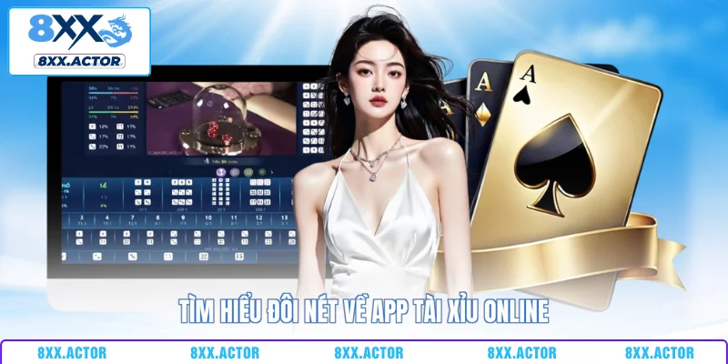 Tìm hiểu đôi nét về app tài xỉu online