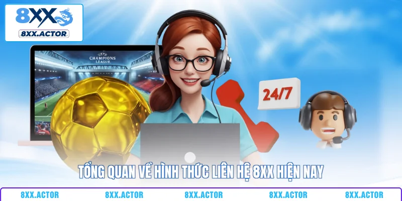 Tổng quan về hình thức liên hệ 8XX hiện nay